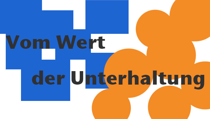 Logo der Veranstaltungsreihe "Vom Wert der Unterhaltung"