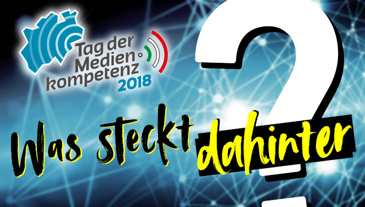 Tag der Medienkompetenz 2018: Was steckt dahinter? Medienbildung in Zeiten von Fake News, Verschwörungstheorien und Algorithmen